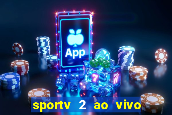 sportv 2 ao vivo mega canal